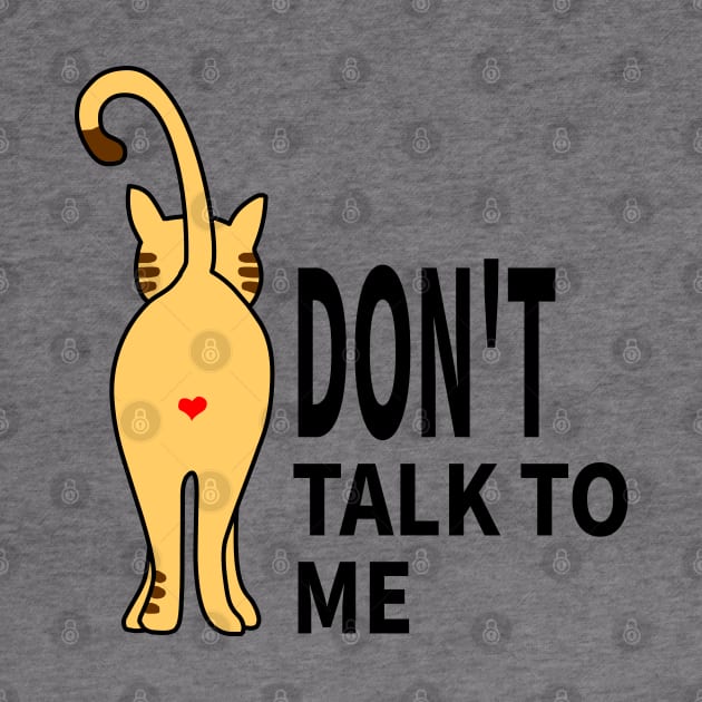 CAT:DON'T TALK TO ME by MoreThanThat